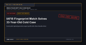 Official Dossier: 33-Year-Old Omaha Cold Case IAFIS Match